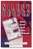 Silent Heroes: Downed Airmen and the French Underground