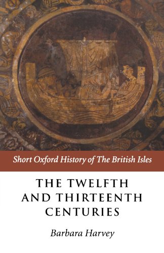 The Twelfth and Thirteenth Centuries: 1066 - c. 1280 (Short Oxford History of the British Isles)
