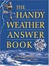 The Handy Weather Answer Book (The Handy Answer Book Series)