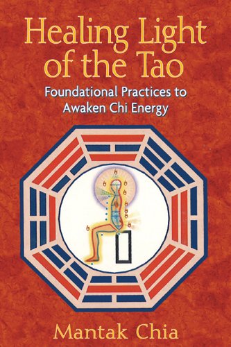 Healing Light of the Tao: Foundational Practices to Awaken Chi