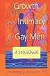 Growth and Intimacy for Gay Men: A Workbook