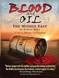 Blood and Oil - The Middle East in World War I