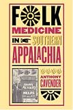 Buy : Folk Medicine in Southern Appalachia