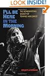 I'll Be Here in the Morning: The Song...