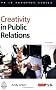 Creativity in Public Relations (PR In Practice)