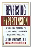 Reversing Hypertension: A Vital New Program to Prevent, Treat, and Reduce High Blood Pressure