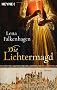 Die Lichtermagd: Historischer Roman