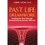 Past Life Dreamwork: Healing the Soul through Understanding Karmic Patterns