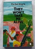 They Wont Take Me Alive: Salvadoran Women in Struggle for National Liberation