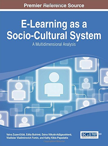 E-Learning as a Socio-Cultural System: A Multidimensional Analysis (Advances in Educational Technologies and Instructional Design (Aetid))