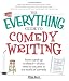 The Everything Guide to Comedy Writing: From stand-up to sketch - all you need to succeed in the world of comedy (Everything (Language & Writing))