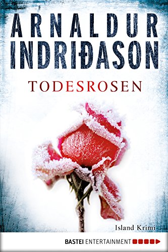Todesrosen: Island Krimi (Kommissar Erlendur) (German Edition)