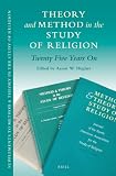 Theory and method in the study of religion : twenty five years on