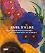 Emil Nolde: My Garden Full of Flowers