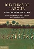 Rhythms of labour : music at work in Britain