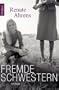 Fremde Schwestern: Roman