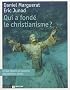 Qui a fond� le christianisme ?