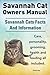 Savannah Cat Owners Manual. Savannah Cats Facts and Information. Savannah Cat Care, Personality, Grooming, Health and Feeding All Included.