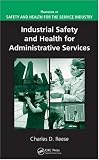 Industrial Safety and Health for Administrative Services (Handbook of Safety and Health for the Service Industry) (Handbook of Safety and Health for the Service Industry)