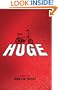 Huge: A Novel