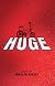 Huge: A Novel