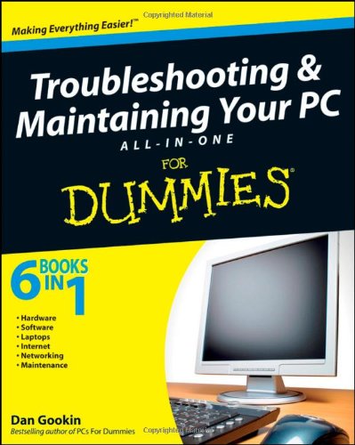 Troubleshooting and Maintaining Your PC All-in-One Desk Reference For Dummies