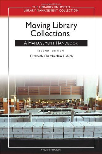 Moving Library Collections: A Management Handbook (Libraries Unlimited Library Management Collection)