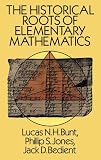 The Historical Roots of Elementary Mathematics (Dover books explaining science)