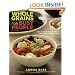 Whole Grains for Busy People: Fast, Flavor-Packed Meals and More for Everyone