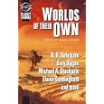 Worlds Of Their Own by R. A. Salvatore, Michael A. Stackpole, Ed Greenwood, and Elaine Cunningham