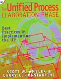 The Unified Process Elaboration Phase: Best Practices in Implementing the UP