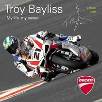 Troy Bayliss: My Life My Career