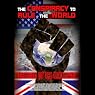The Conspiracy to Rule the World: From 911 to the Illuminati