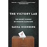 the victory lab the secret science of winning campaigns