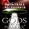 Ancient Astronauts: The Gods from Planet X