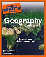 The Complete Idiot's Guide to Geography, 3rd Edition (Complete Idiot's Guide to)