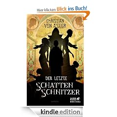 Der letzte Schattenschnitzer: Roman