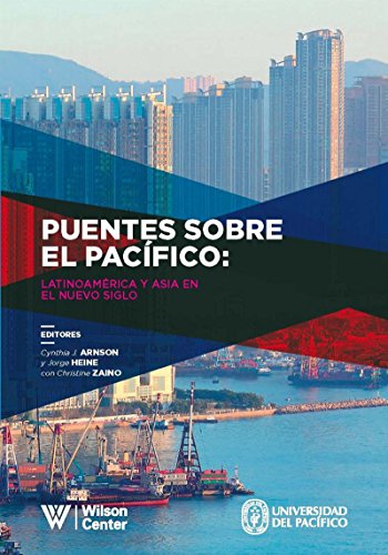Puentes sobre el Pacífico: Latinoamérica y Asia en el nuevo siglo (Spanish Edition)
