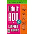 Adult Add (The Complete Handbook Everything You Need to Know About How to Cope and Live Well With Add/Adhd) (Paperback)
