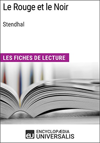 Le Rouge et le Noir de Henri Beyle, dit Stendhal: Les Fiches de lecture d'Universalis (French Edition)