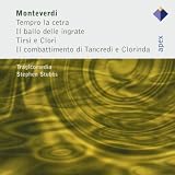 Monteverdi :  Il Combattimento, Il Ballo Delle Ingrate & Madrigals