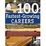 100 Fastest-Growing Careers: Your Complete Guidebook to Major Jobs With the Most Growth and Openings (100 Fastest Growing Careers)