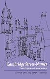 Cambridge Street-Names: Their Origins and Associations