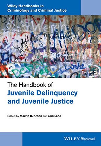 The Handbook of Juvenile Delinquency and Juvenile Justice (Wiley Handbooks in Criminology and Criminal Justice)