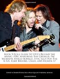 Rock NRoll Guide to Vh1s Behind the Music: 1981, Featuring the Church, Pat Metheny, Oingo Boingo, Styx, Iggy Pop, the B-52s, Elkie Brooks, Crass, an