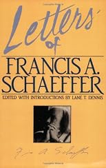 Letters of Francis A. Schaeffer: Spiritual Reality in the Personal Christian Life