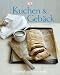 Kuchen und Gebäck. Küchenklassiker & mehr