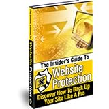 The Insider's Guide To Website Protection - Reveals Little Known Secrets You Absolutely Need To Know To Keep Your Website Running Safe! Applies To All ... No Matter What The Niche Is! Mission-Surf