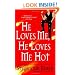 He Loves Me, He Loves Me Hot