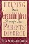 Helping Your Grandchildren Through Their Parents' Divorce